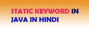 static keyword in java in hindi