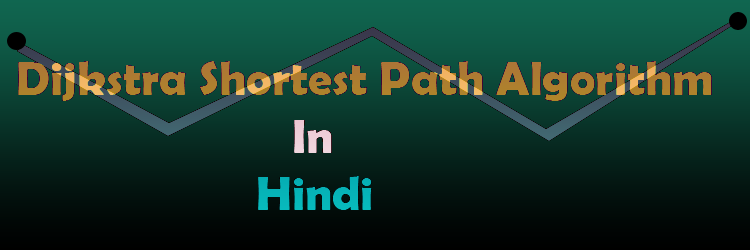 dijkstra shortest path algorithm in hindi