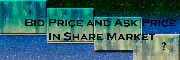 bid price and ask price in share market