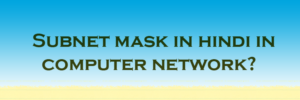 subnet mask in hindi in computer network
