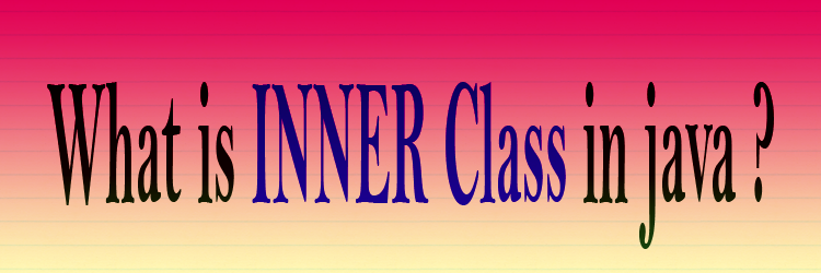 what is inner class in java