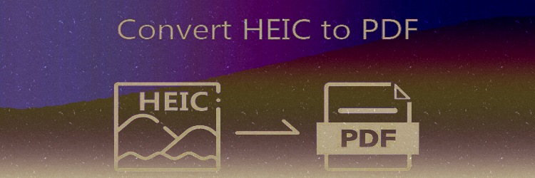 6 Free Ways for Converting Apple HEIC to PDF File.