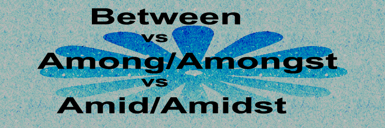 Between vs Among vs Amid In Hindi