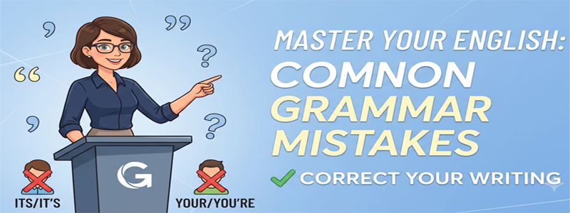 Common English Grammar Mistakes and How to Avoid Them