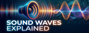 Sound Waves Explained feature img