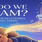 Why Do We Dream feature img